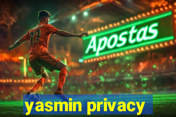 yasmin privacy